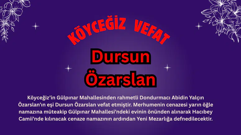 Gülpınar Mahallesi’nden Dursun Özarslan vefat etmiştir