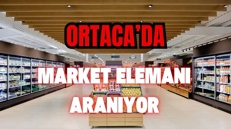 Ortaca'da Market Elemanı Olarak Çalışacak Personel Aranıyor