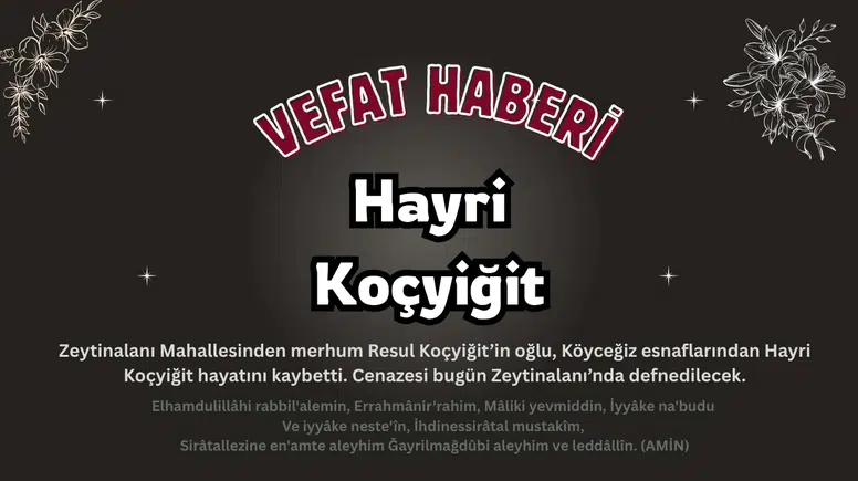 Köyceğiz Esnafının Acı Kaybı: Çaycı Hayri Koçyiğit Vefat Etti!