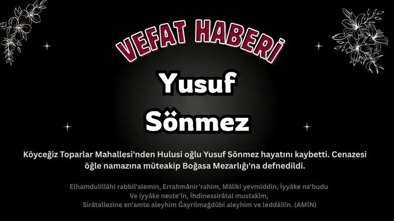 Köyceğiz Toparlar Mahallesi'nden Yusuf Sönmez Vefat Etti