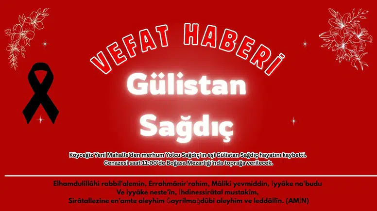 Köyceğiz'den Acı Haber: Gülistan Sağdıç Vefat Etti