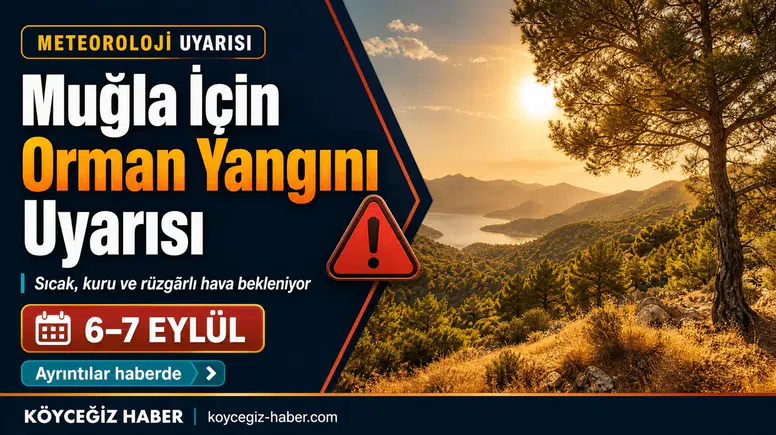 Muğla'da Orman Yangını Uyarısı: Kritik Saatler Başladı!