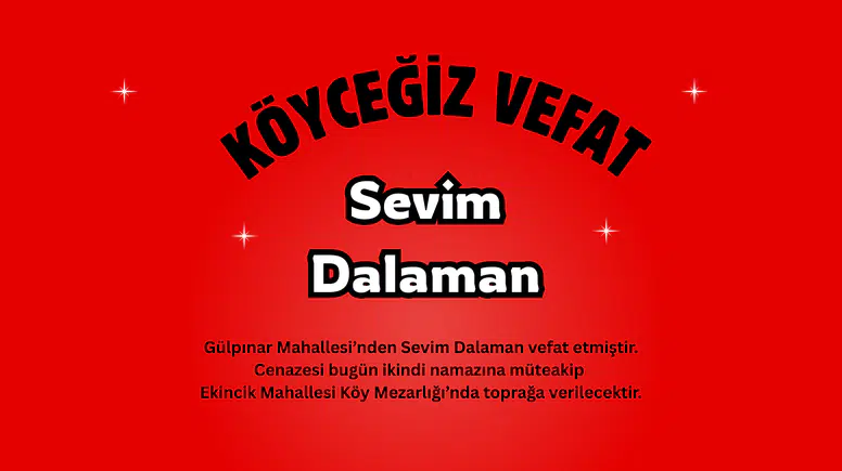 Köyceğiz Gülpınar Mahallesi’nden Sevim Dalaman Vefat Etti