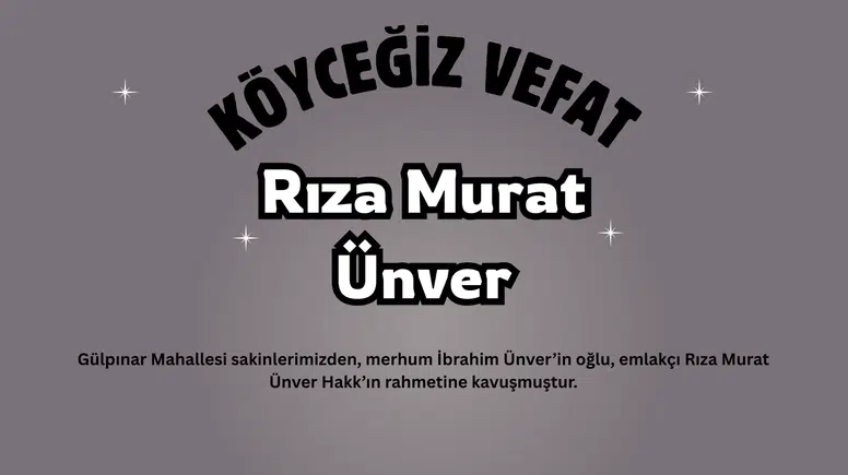 Köyceğiz Gülpınar Mahallesinden Rıza Murat Ünver Son Yolculuğuna Uğurlandı