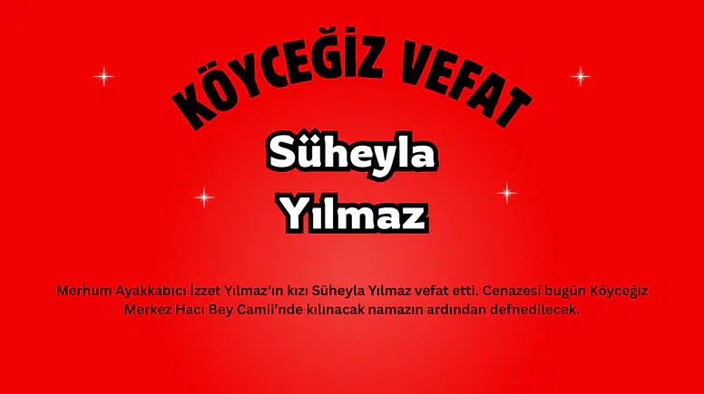 Köyceğiz’de Vefat: Süheyla Yılmaz Hayatını Kaybetti