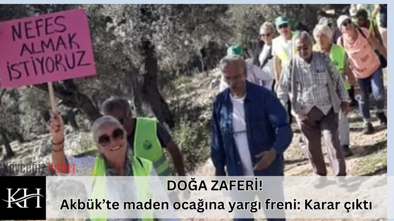 DOĞA ZAFERİ! Akbük’te maden ocağına yargı freni: Karar çıktı