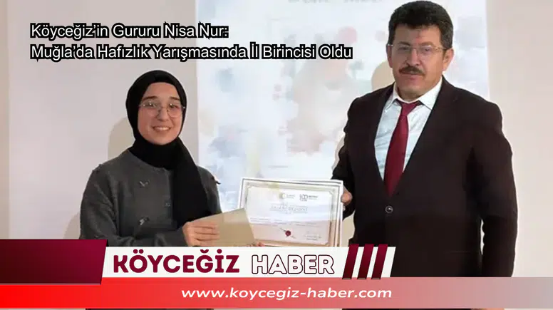 Köyceğiz’in Gururu Nisa Nur: Muğla’da Hafızlık Yarışmasında İl Birincisi Oldu