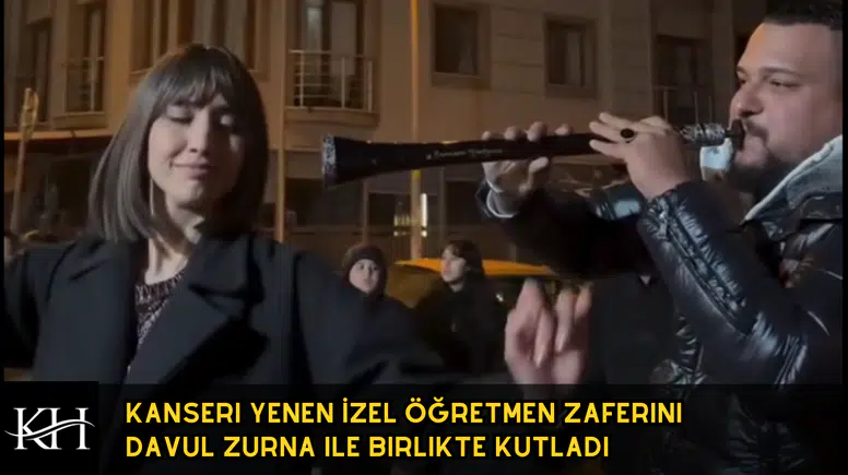 Kanseri Yenen İzel Öğretmen Zaferini Davul ile Birlikte Kutladı