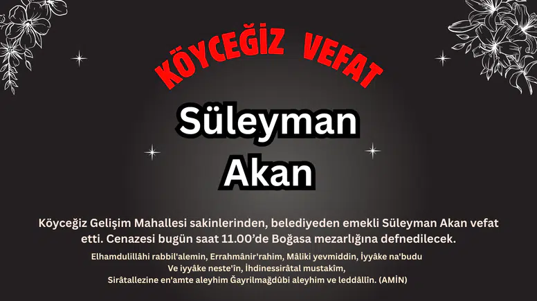 Köyceğiz'in Acı Kaybı: Süleyman Akan Vefat Etti