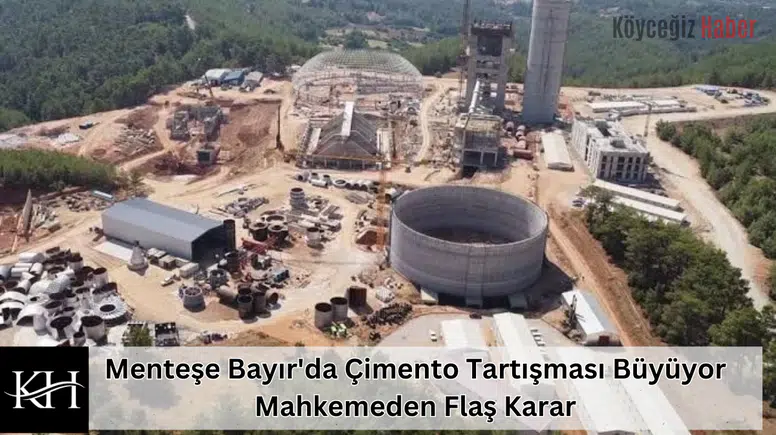 Menteşe Bayır'da Çimento Tartışması Büyüyor : Mahkemeden Flaş Karar