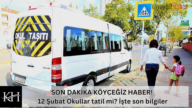 SON DAKİKA KÖYCEĞİZ HABER! 12 Şubat Okullar tatil mi? İşte son bilgiler