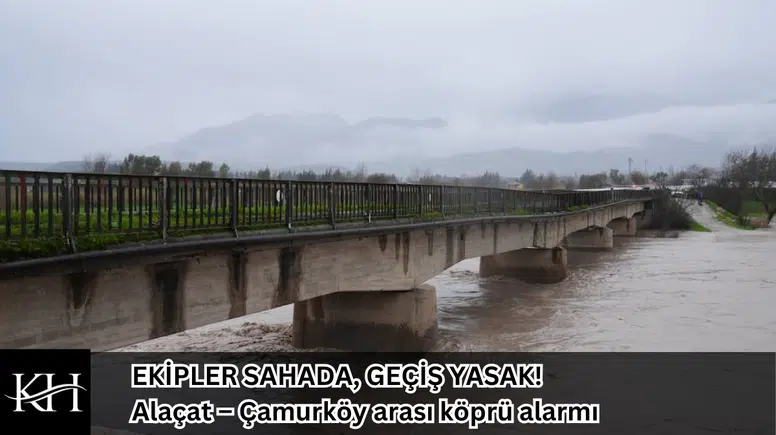 Seydikemer’de Köprü Alarmı: Alaçat ve Çamurköy Hattı Kapatıldı!