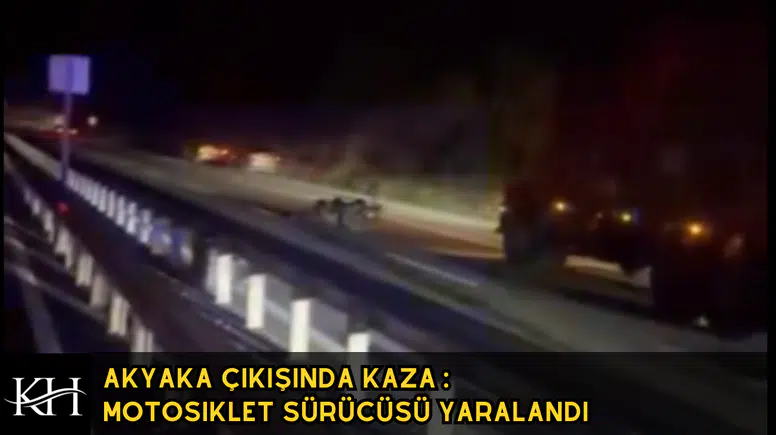 Akyaka Çıkışında Kaza : Motosiklet Sürücüsü Yaralandı