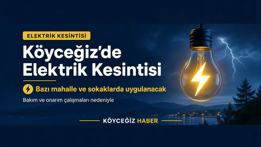 Köyceğiz’de 5 Günlük Elektrik Kesintisi Duyurusu!