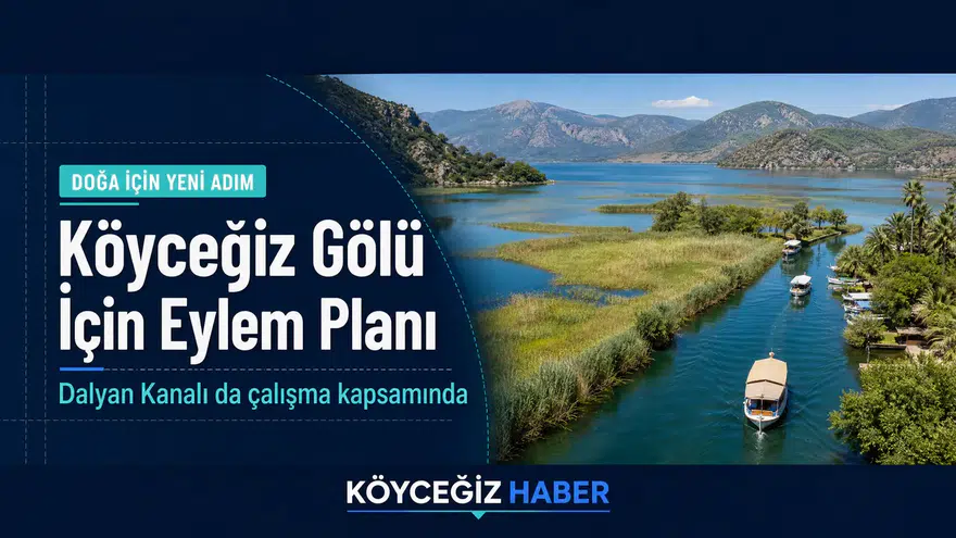 Köyceğiz Gölü İçin Dev Eylem Planı Hazırlanıyor!