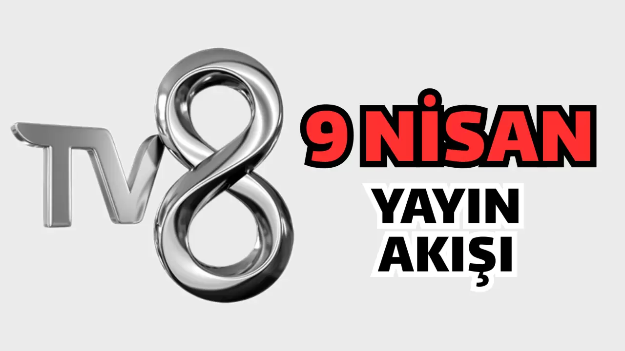 TV YAYIN AKIŞI 9 NİSAN ÇARŞAMBA 2025, Bugün hangi diziler, programlar DİZİ var? TRT 1, Kanal D, Show TV, Atv, Star TV, NOW TV, TV8, Kanal 7, yayın akışı 4
