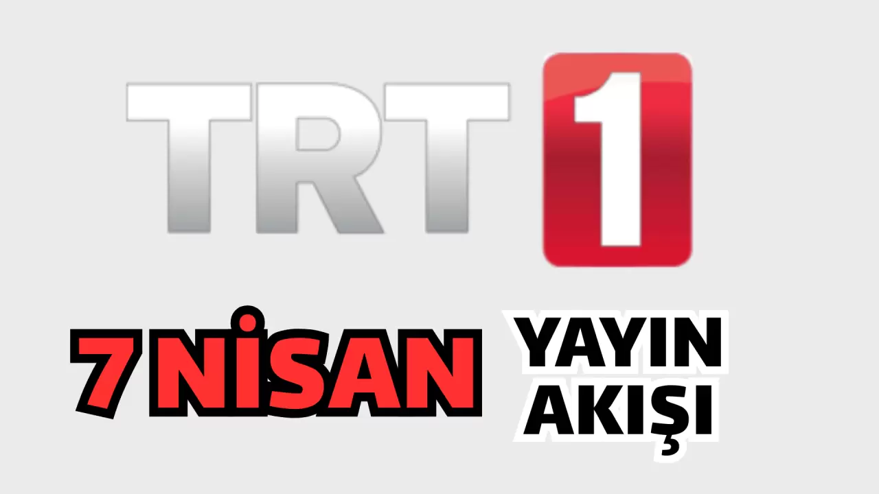 TV YAYIN AKIŞI 7 NİSAN PAZARTESİ 2025, Bugün hangi dizi ve programlar yayınlanacak? TRT 1, Kanal D, Show TV, Atv, Star TV, NOW TV, TV8, Kanal 7, yayın akışı 6