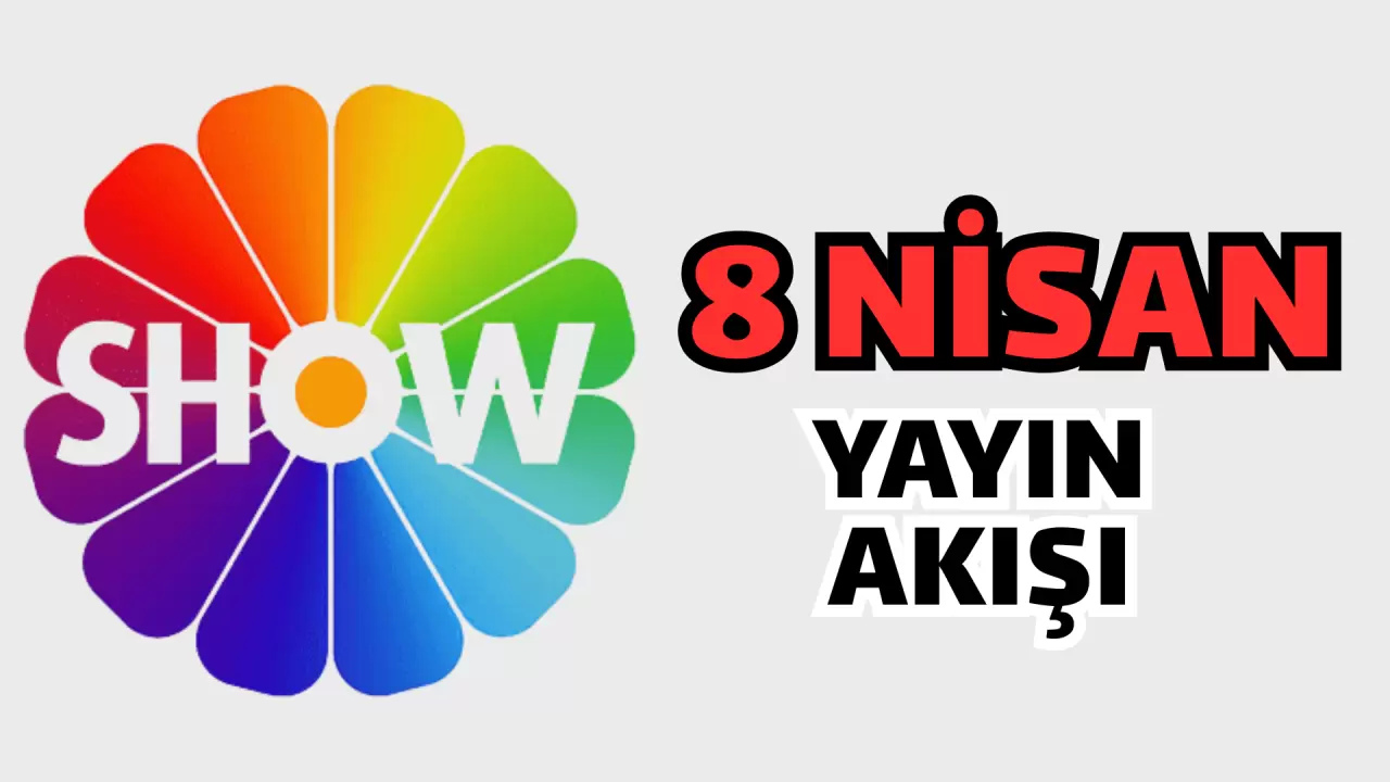 TV YAYIN AKIŞI 8 NİSAN SALI 2025, Bugün hangi diziler, programlar var? TRT 1, Kanal D, Show TV, Atv, Star TV, NOW TV, TV8, Kanal 7, yayın akışı 6