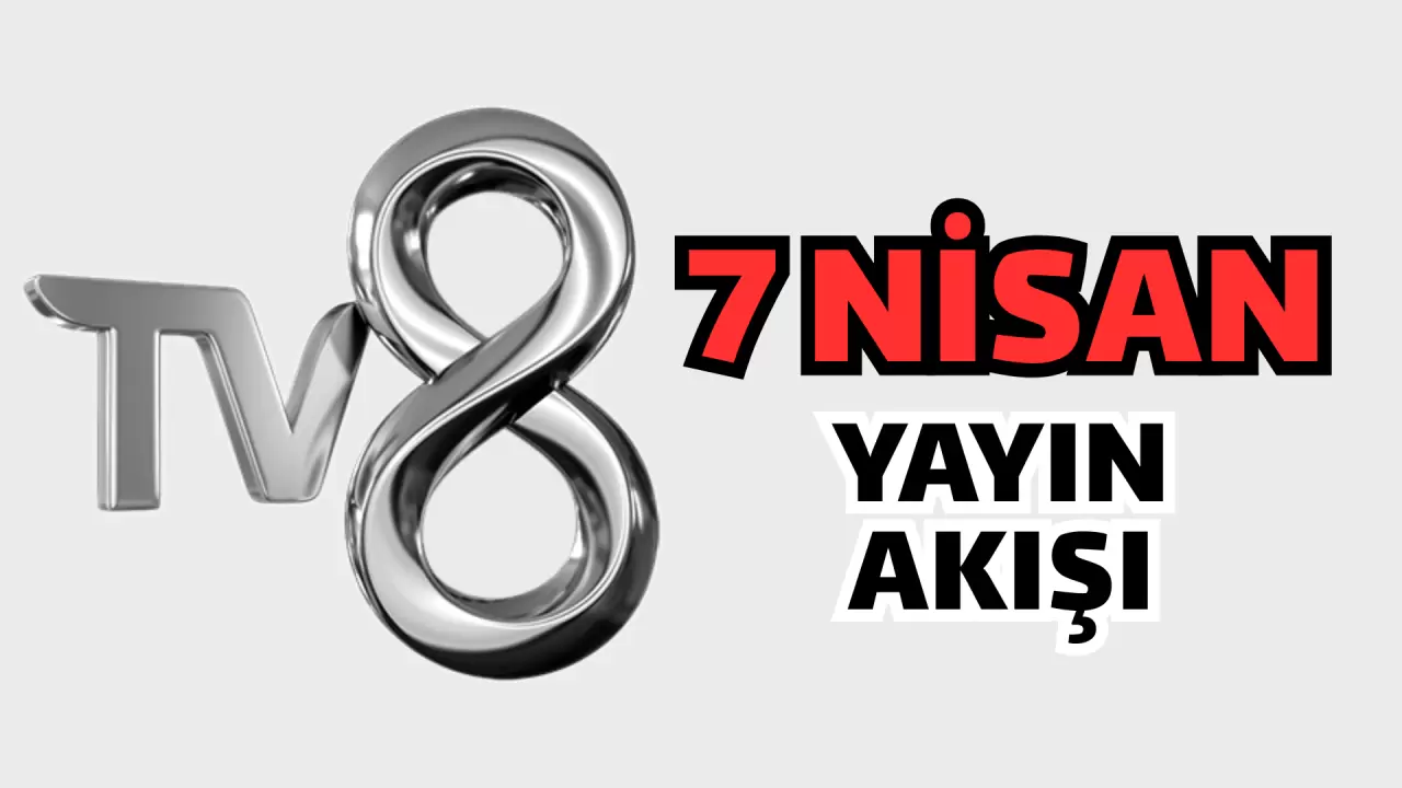 TV YAYIN AKIŞI 7 NİSAN PAZARTESİ 2025, Bugün hangi dizi ve programlar yayınlanacak? TRT 1, Kanal D, Show TV, Atv, Star TV, NOW TV, TV8, Kanal 7, yayın akışı 5