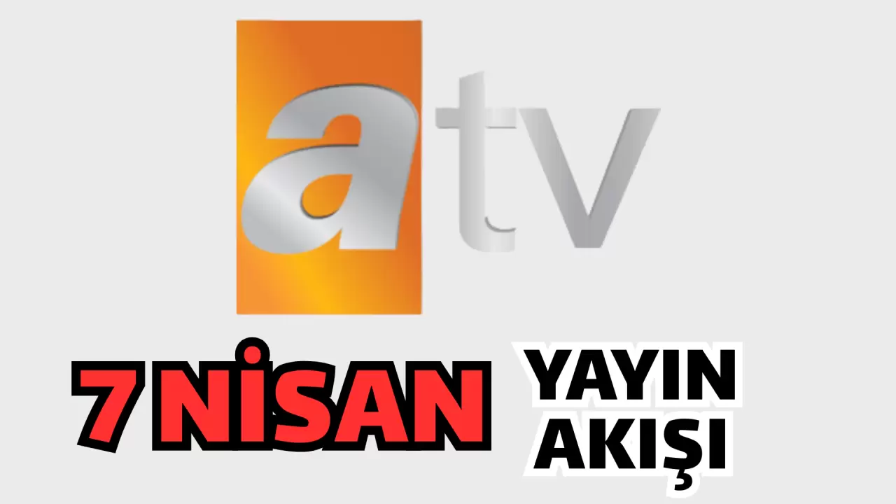 TV YAYIN AKIŞI 7 NİSAN PAZARTESİ 2025, Bugün hangi dizi ve programlar yayınlanacak? TRT 1, Kanal D, Show TV, Atv, Star TV, NOW TV, TV8, Kanal 7, yayın akışı 4
