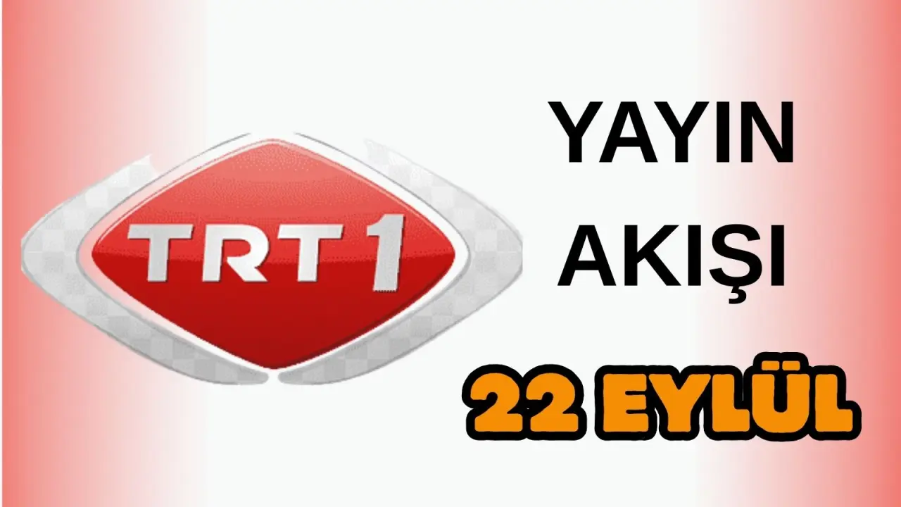 22 Eylül 2025 Pazartesi TV Yayın Akışı: Bugün Hangi Diziler Var? , Filmler, Yarışmalar Programlar 1