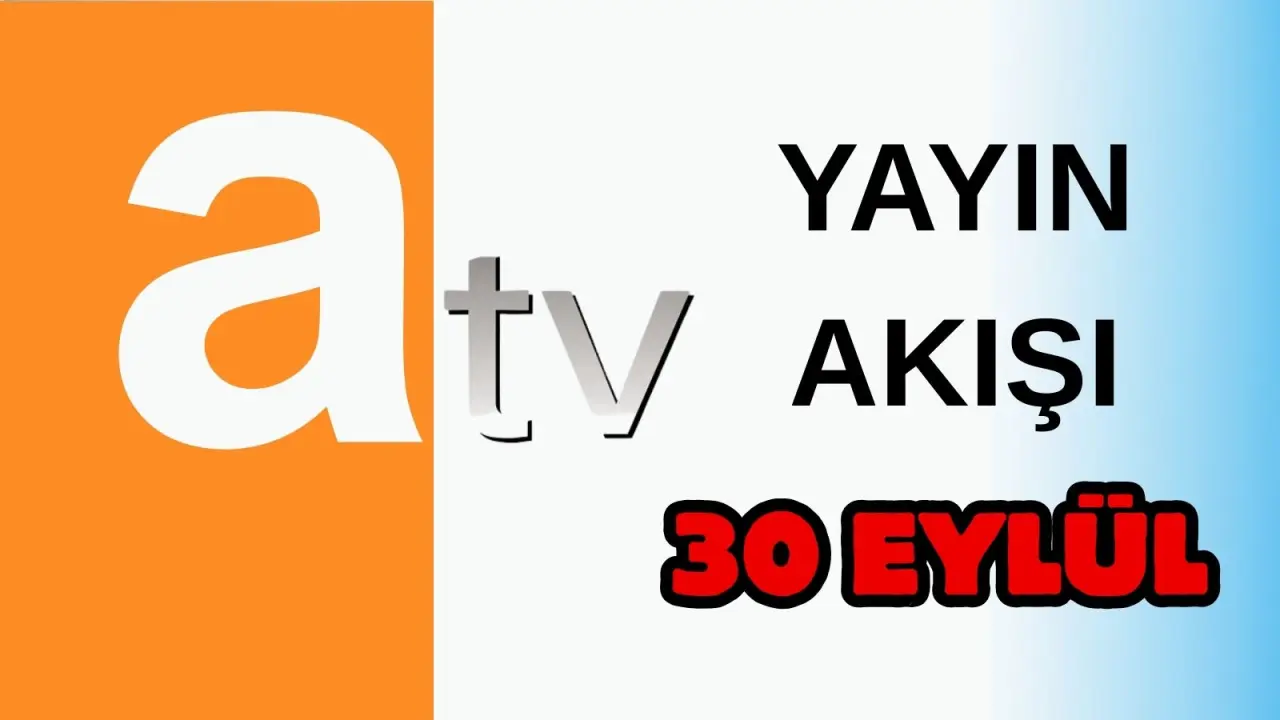 TRT 1, Kanal D, Show TV, NOW TV, ATV Yayın Akışı 30 Eylül 2025 Salı :Bugün Hangi Programlar Var? Diziler, Filmler, Yarışmalar 4