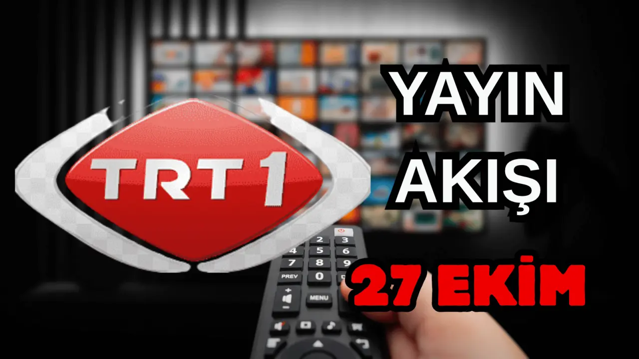 27 Ekim Pazartesi TV Yayın Akışı, ATV, Show TV, NOW TV, Kanal D ve TRT 1 2025: Bugün Hangi Diziler, Filmler Var? 1