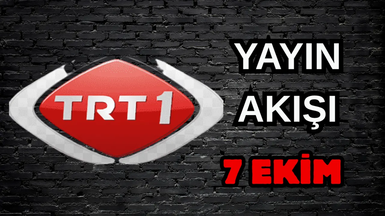 7 Ekim 2025 Salı Yayın Akışı: Bugün Hangi Diziler, Programlar ve Filmler Var? TRT 1, Kanal D, Show TV, NOW TV, ATV 1