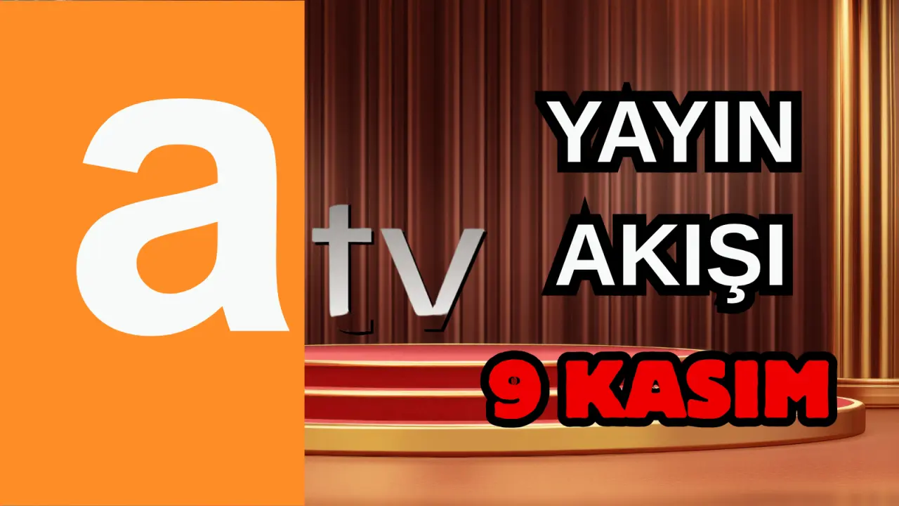 9 Kasım Pazar Günü TV Yayın Akışı, ATV, Show TV, NOW TV, Kanal D ve TRT 1 2025: Bugün Hangi Diziler, Filmler Var? 1
