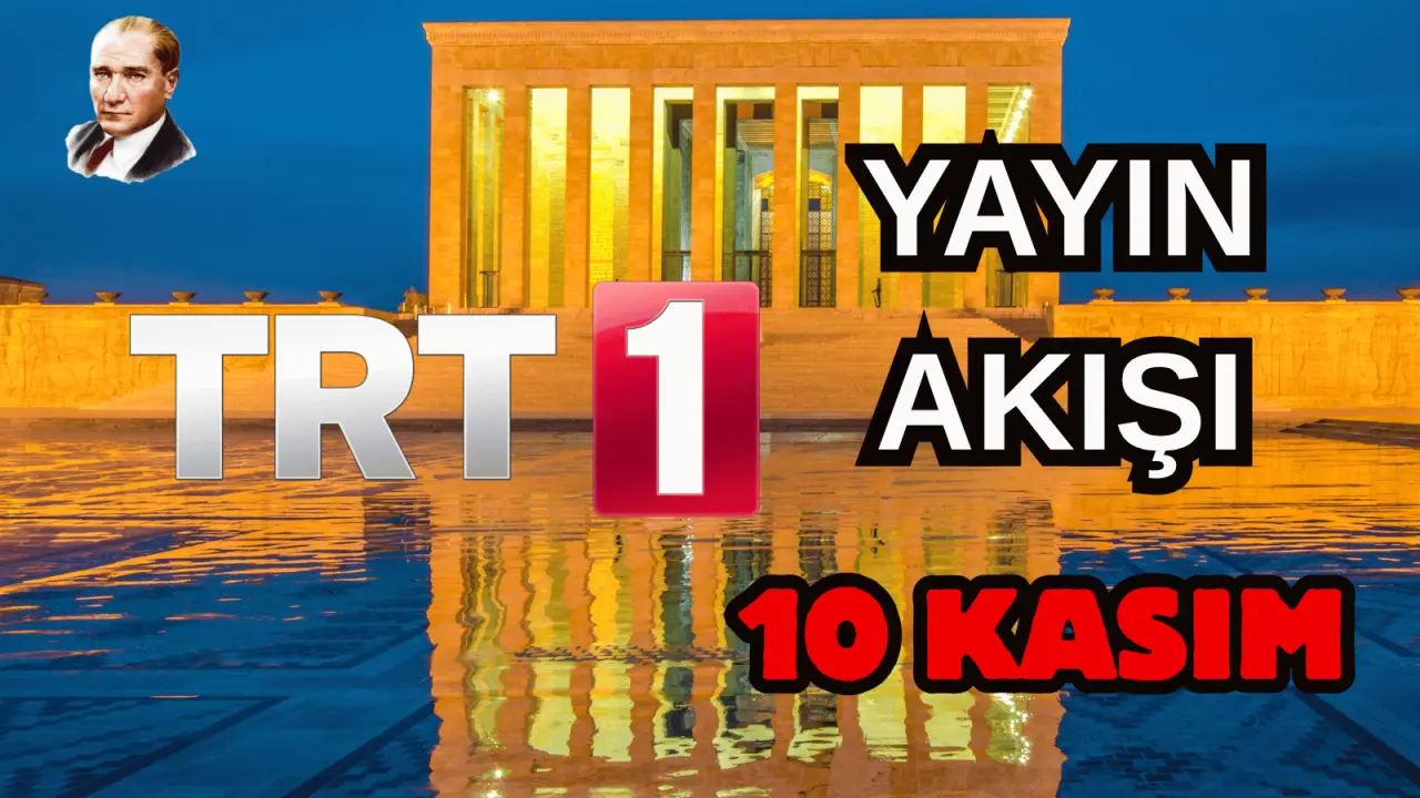 10 Kasım TV Yayın Akışı, ATV, Show TV, NOW TV, Kanal D, TRT 1 2025 Pazartesi Yayın Akışı 1