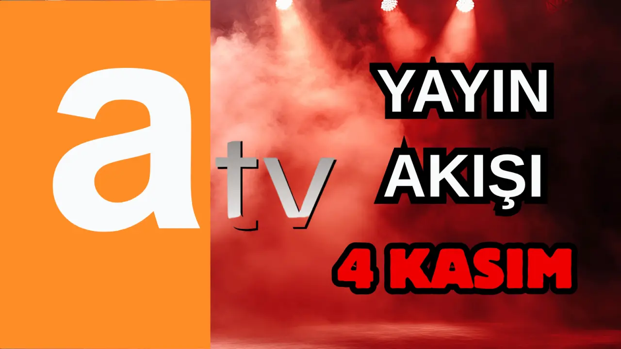 4 Kasım Salı TV Yayın Akışı, ATV, Show TV, NOW TV, Kanal D ve TRT 1 2025: Bugün Hangi Diziler, Filmler Var? 1