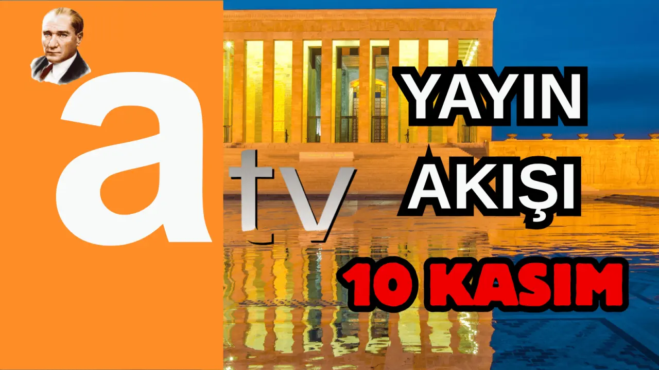 10 Kasım TV Yayın Akışı, ATV, Show TV, NOW TV, Kanal D, TRT 1 2025 Pazartesi Yayın Akışı 2