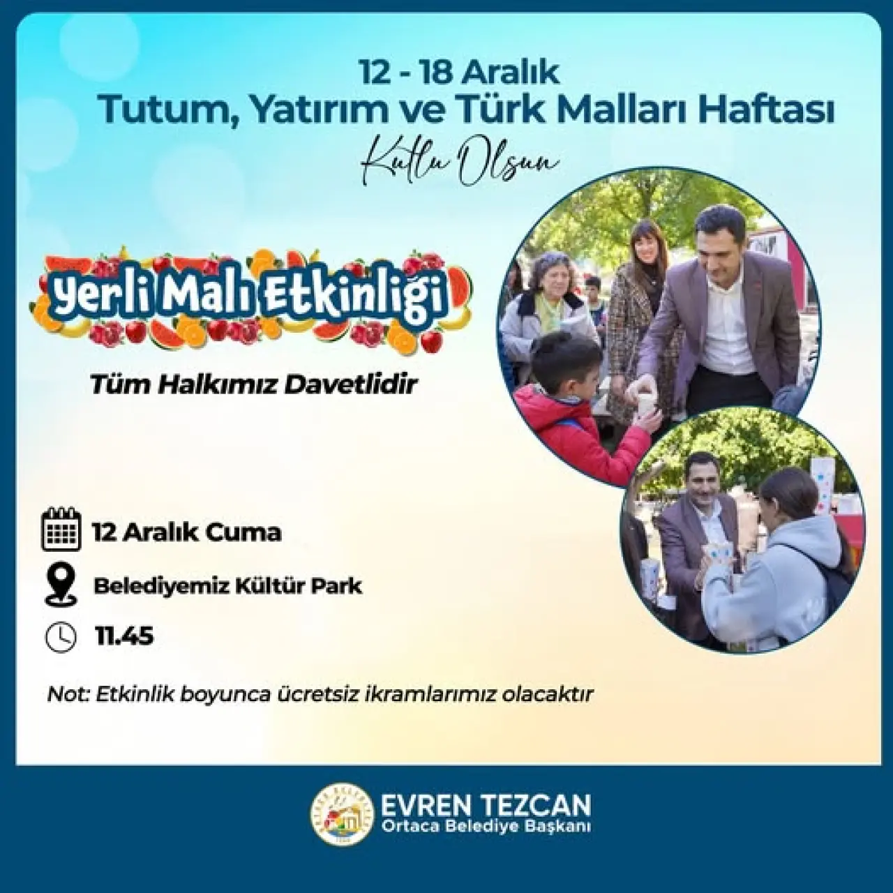 Ortaca Belediyesi, Tutum Yatırım ve Türk Malları Haftası kapsamında 12 Aralık’ta Kültür Park’ta Yerli Malı Etkinliği düzenliyor.