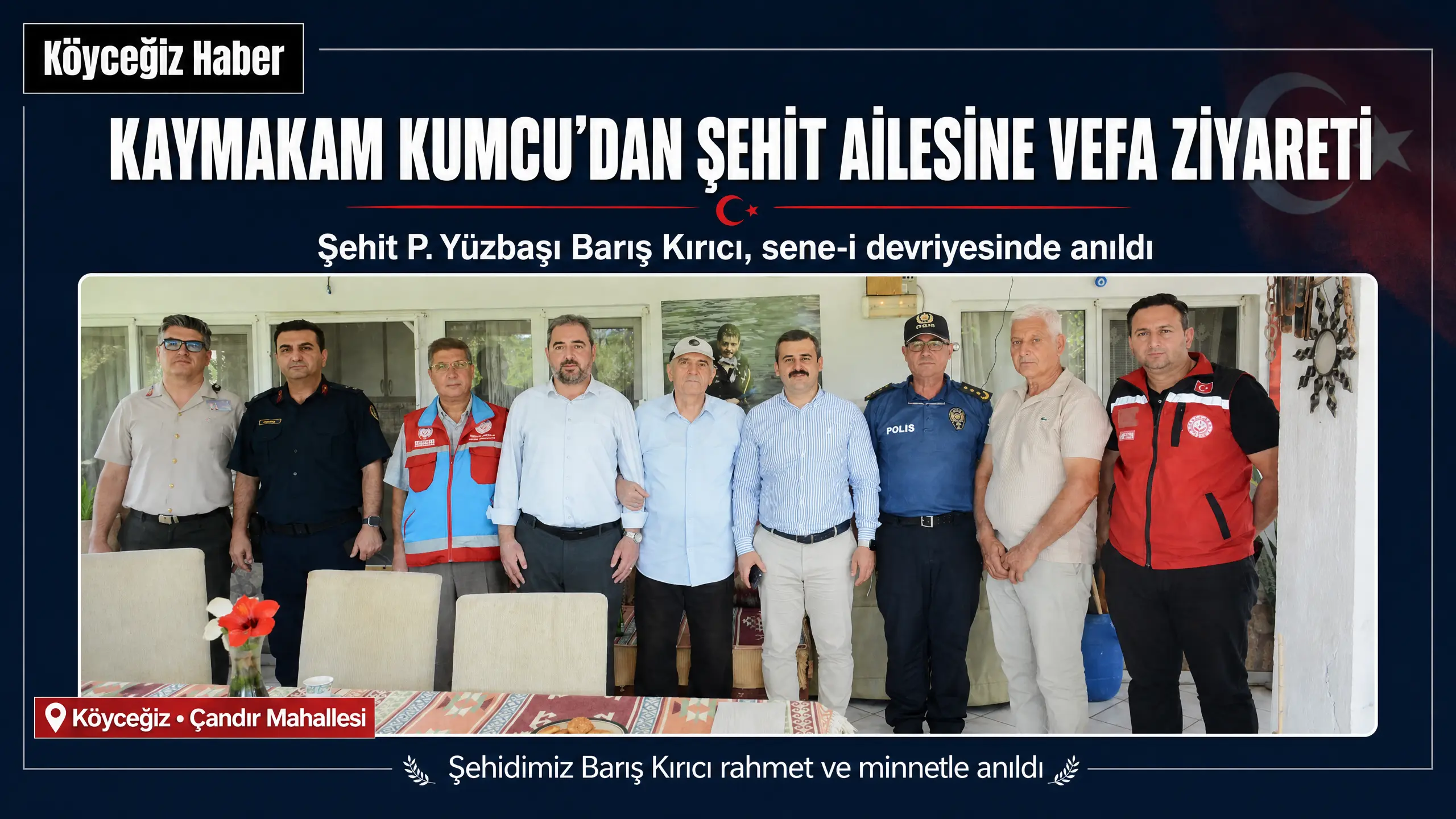 Köyceğiz Kaymakamı Mert Kumcu, Şehit P. Yüzbaşı Barış Kırıcı’nın şehadet yıl dönümünde babası Hayri Kırıcı’yı Çandır’daki evinde ziyaret etti.