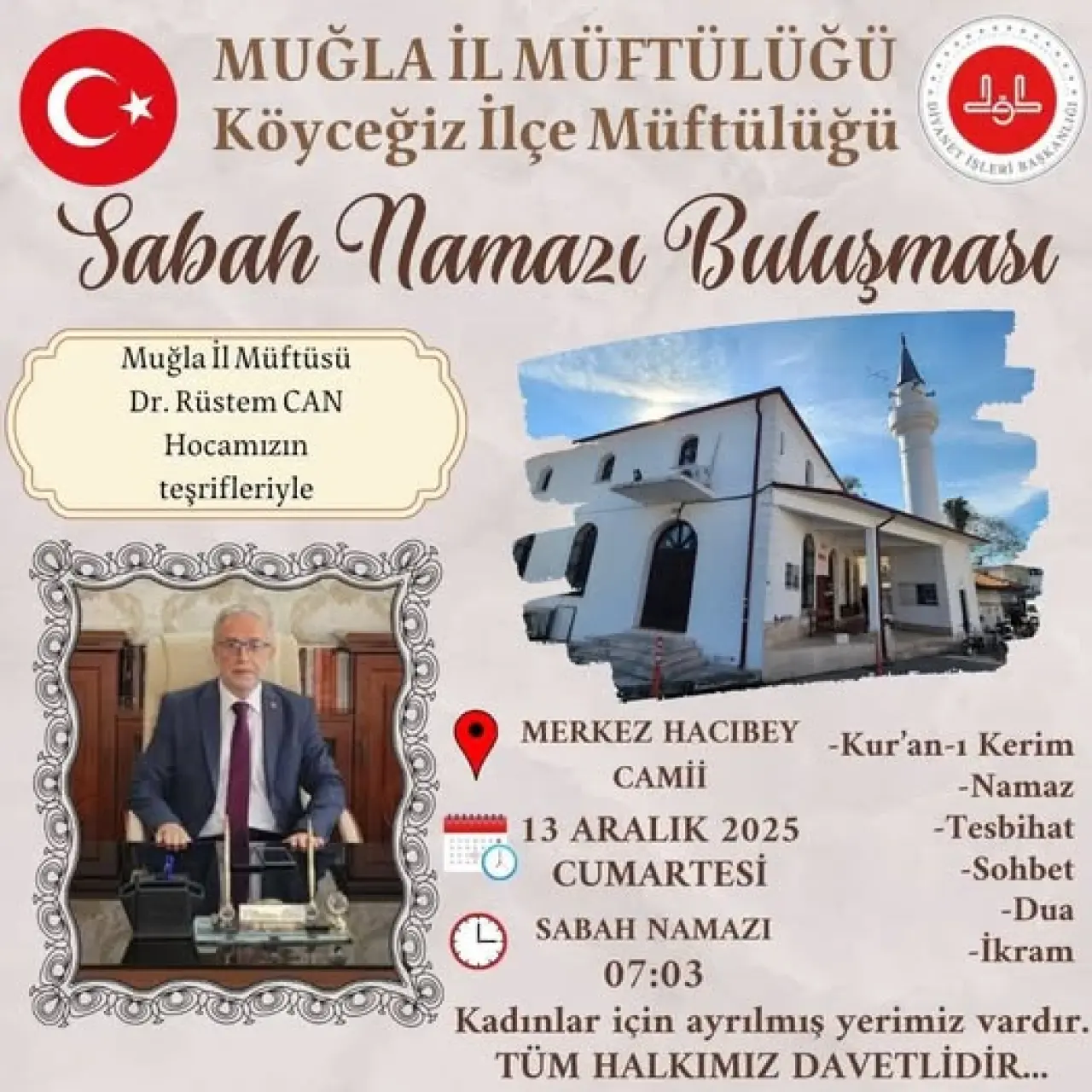 Muğla İl Müftüsü Dr. Rüstem Can’ın katılımıyla Köyceğiz Merkez Hacıbey Camii’nde 13 Aralık’ta Sabah Namazı Buluşması yapılacak.