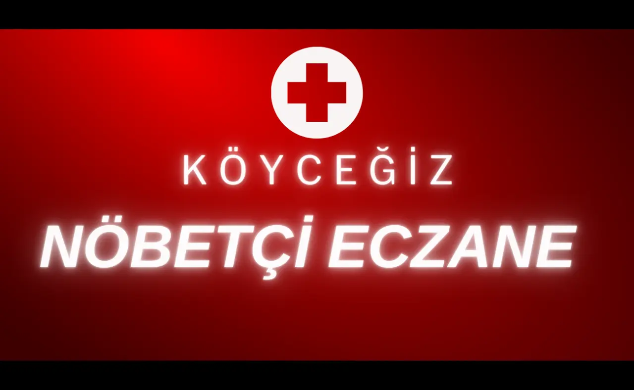 Köyceğiz'de bugün hangi eczaneler nöbetçi