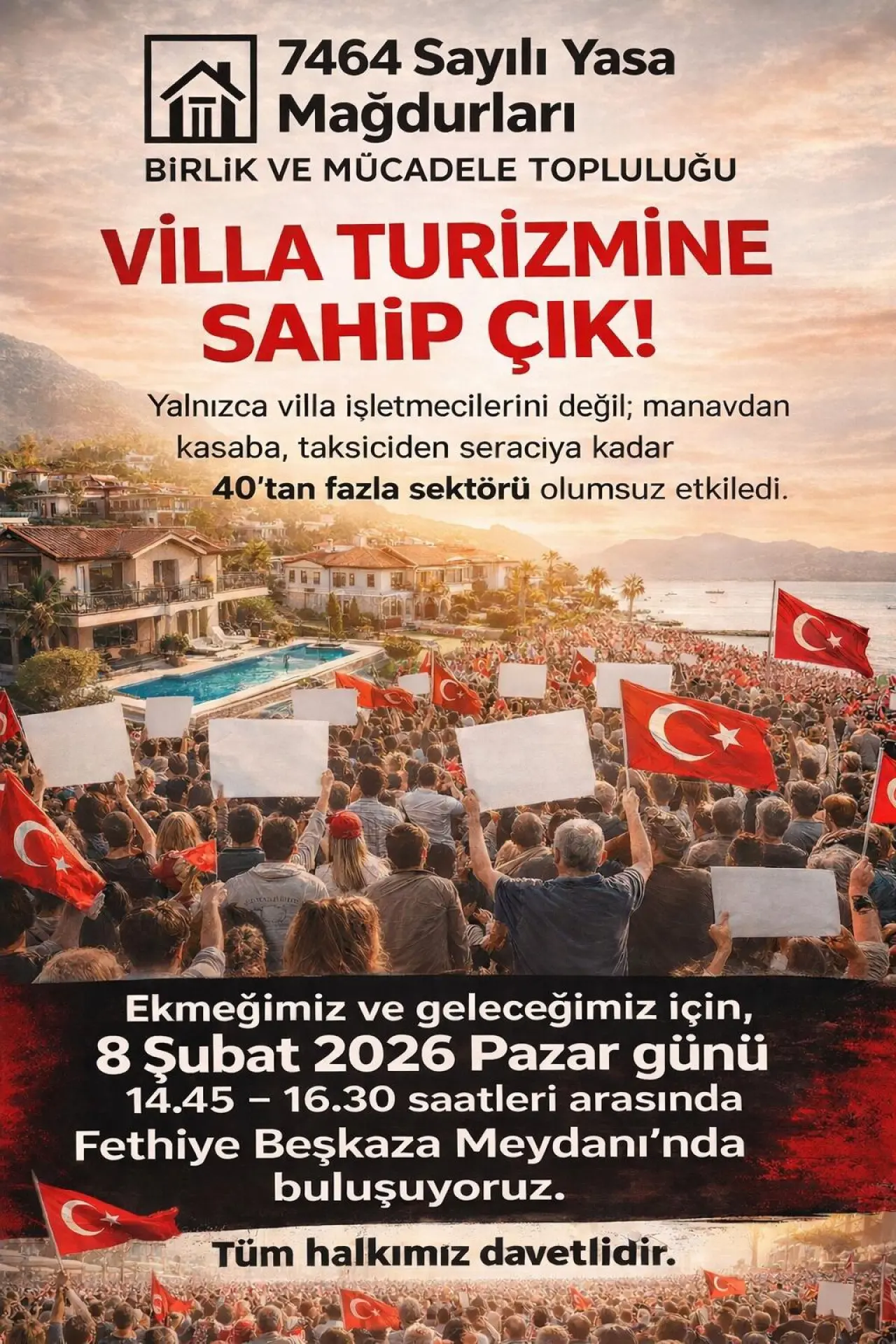 7464 Sayılı Yasa mağduru villa işletmecileri, 8 Şubat'ta Fethiye Beşkaza Meydanı'nda dev bir miting düzenliyor. Siyasi partilerin de destek vereceği eyleme katılımın yoğun olması bekleniyor.
