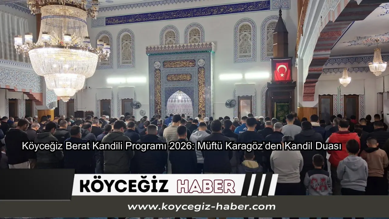 Ramazan'ın müjdecisi Berat Kandili Köyceğiz'de büyük bir coşkuyla ihya edildi. Müftü Ahmet Karagöz ve din görevlilerinin katılımıyla camiler dolup taştı.