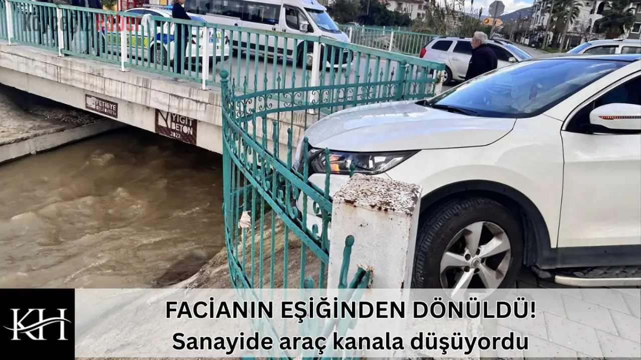 Fethiye’de facianın eşiğinden dönüldü: Araç kanala düşmekten son anda kurtuldu