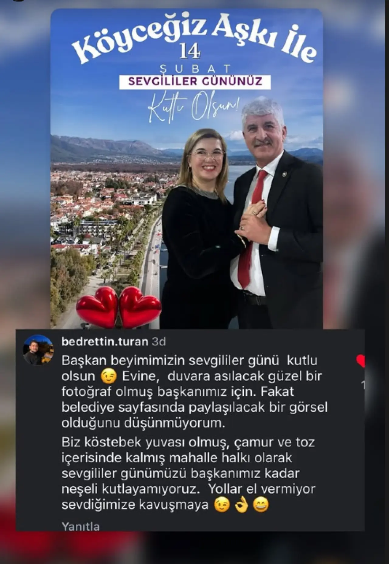 Köyceğiz Belediye Başkanı'nın Sevgililer Günü mesajına bir vatandaşın "Yollar köstebek yuvası, sevdiğimize kavuşamıyoruz" sitemi damga vurdu. Sosyal medyada yorum yağdı.