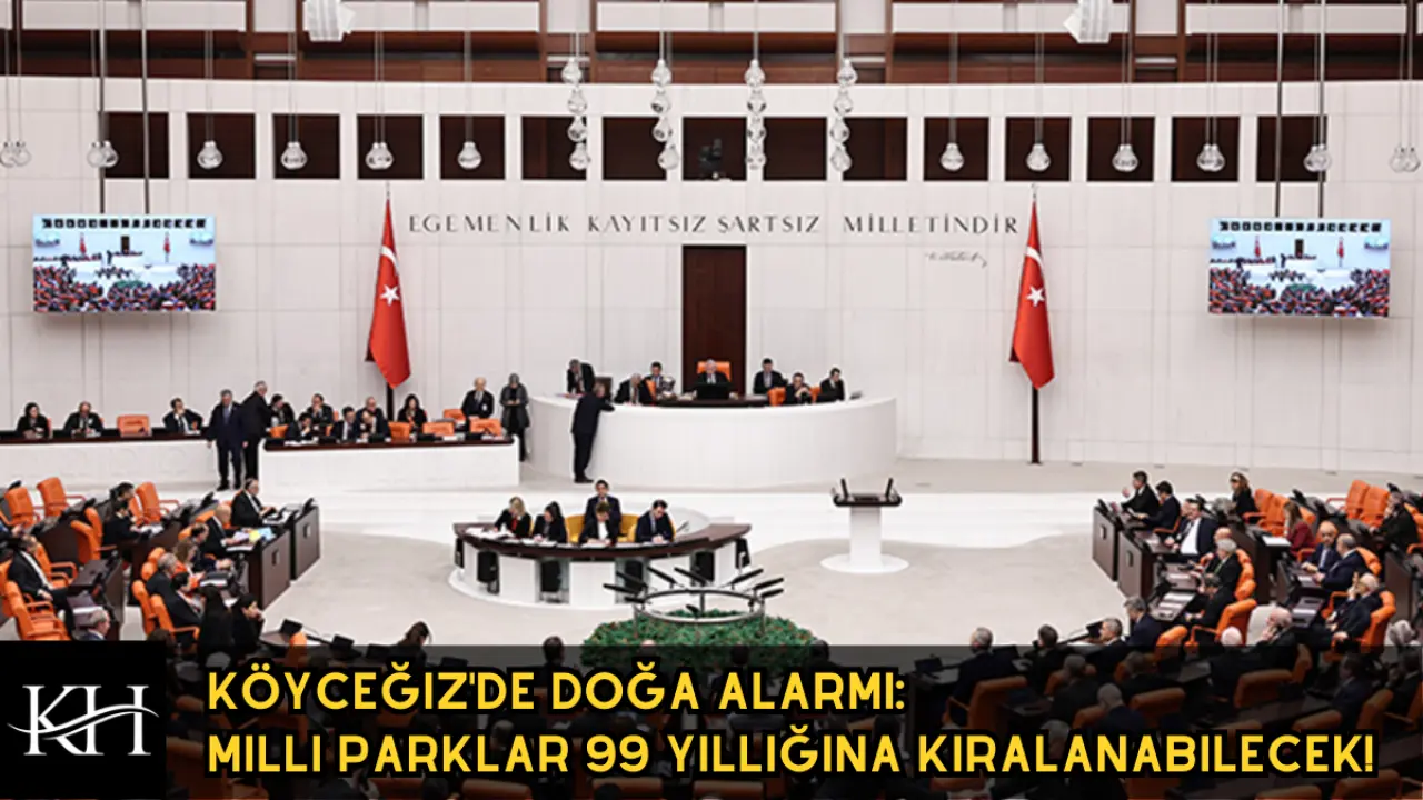 Köyceğiz'de Doğa Alarmı: Milli Parklar 99 Yıllığına Kiralanabilecek!