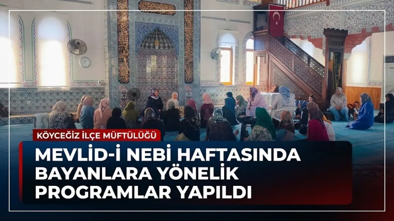 Köyceğiz İlçe Müftülüğü, Mevlid-i Nebi Haftası kapsamında kadınlara yönelik Toparlar ve Beyobası camilerinde özel idrak programları düzenledi.